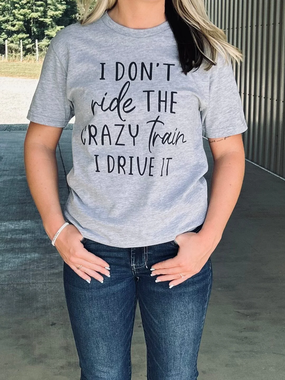 I Don't Ride the Crazy Train Tee