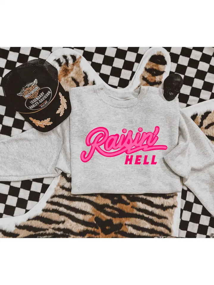 Raisin Hell Sweatshirt