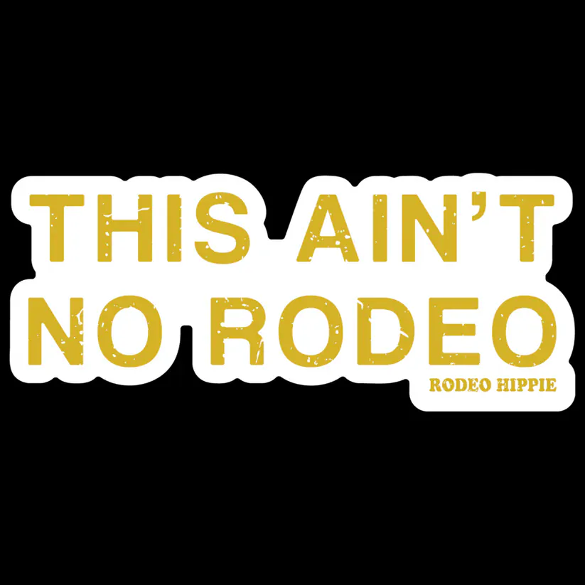 Rodeo Hippie Sticker ~ This Ain't No Rodeo